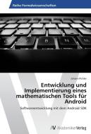 Entwicklung und Implementierung eines mathematischen Tools für Android di Johann Pichler edito da AV Akademikerverlag