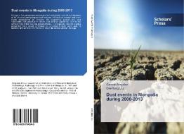 Dust events in Mongolia during 2000-2013 di Ganbat Amgalan, Gin-Rong Liu edito da SPS