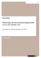 Wann Liegt Die Interzedenteneigenschaft I.s.d. 25c Kschg Vor? di Shuai Wang edito da Grin Publishing