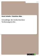 Grundzüge des tschechischen Verfassungsrechts di Vlastislav Man, Karel Schelle edito da GRIN Publishing