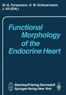 Functional Morphology of the Endocrine Heart edito da Steinkopff