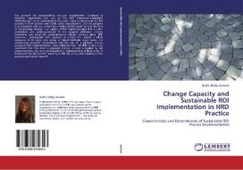 Change Capacity and Sustainable ROI Implementation in HRD Practice di Hollis (Holly) Burkett edito da LAP Lambert Academic Publishing