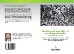 Methods and algorithms of signal processing for rescuer's radar di Oleg Sytnik edito da Palmarium