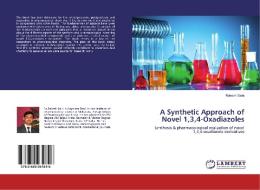 A Synthetic Approach of Novel 1,3,4-Oxadiazoles di Rakesh Saini edito da LAP Lambert Academic Publishing