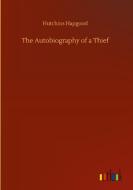 The Autobiography of a Thief di Hutchins Hapgood edito da Outlook Verlag
