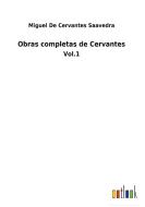 Obras completas de Cervantes di Miguel De Cervantes Saavedra edito da Outlook Verlag