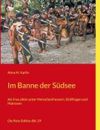 Im Banne der Südsee di Alma M. Karlin edito da Books on Demand
