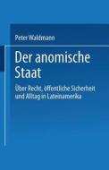 Der anomische Staat di Peter Waldmann edito da VS Verlag für Sozialwissenschaften