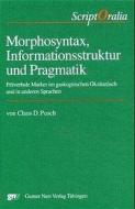 Morphosyntax, Informationsstruktur und Pragmatik di Claus D. Pusch edito da Narr Dr. Gunter