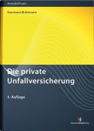 Handbuch private Unfallversicherung di Andre Naumann edito da Deutscher Anwaltverlag Gm