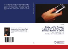 Study on the Telecom Equipment Industry and Business Service in China di Min Gong edito da LAP Lambert Academic Publishing