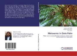 Metaxenia In Date Palm di Muhammad Shafiq, Ahmad Sattar Khan, Sami Ullah edito da LAP Lambert Acad. Publ.