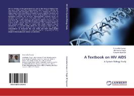 A Textbook on HIV AIDS di Amrendar kumar, Abhilasha Singh, Mayank Agarwal edito da LAP Lambert Academic Publishing
