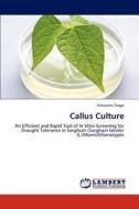 Callus Culture di Yohannes Tsago edito da LAP Lambert Academic Publishing