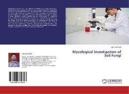 Mycological Investigation of Soil Fungi di Lalchand Dalal edito da LAP Lambert Academic Publishing