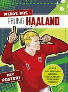 Werde wie ... Erling Haaland   Mit Poster di Jonas Kozinowski, Schwager & Steinlein Verlag edito da Schwager und Steinlein