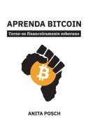 Aprenda Bitcoin di Anita Posch edito da PoshMedia e.U.
