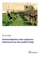 Denkwürdigkeiten eines englischen Edelmannes aus dem großen Kriege di Daniel Defoe edito da Literaricon Verlag