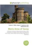 Maria Anna Of Savoy edito da Vdm Publishing House