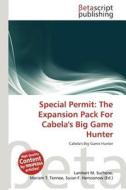Special Permit: The Expansion Pack for Cabela's Big Game Hunter edito da Betascript Publishing