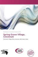 Spring Grove Village, Cincinnati edito da Crypt Publishing