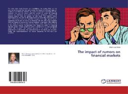 The impact of rumors on financial markets di Stoliarova Yuliia edito da LAP Lambert Academic Publishing