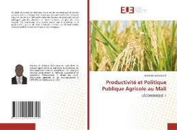 Productivité et Politique Publique Agricole au Mali di Boukary Kassogué edito da Éditions universitaires européennes