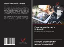 FINANSE PUBLICZNE W KOLUMBII di GONZALEZ CONTRERAS, edito da LIGHTNING SOURCE UK LTD