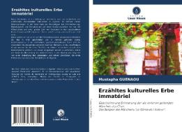 Erzähltes kulturelles Erbe immatériel di Mustapha Guenaou edito da Verlag Unser Wissen
