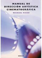 Manual de dirección artística cinematográfica di Michael Rizzo edito da Ediciones Omega, S.A.