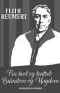 Fra livet og teatret: Barndom og ungdom di Elith Reumert edito da Lindhardt og Ringhof