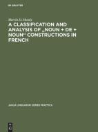 A Classification and Analysis of "Noun + De + Noun" Constructions in French di Marvin D. Moody edito da De Gruyter Mouton
