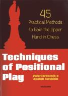 Techniques of Positional Play: 45 Practical Methods to Gain the Upper Hand in Chess di Valeri Bronznik edito da NEW IN CHESS