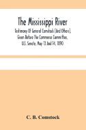 The Mississippi River di B. Comstock C. B. Comstock edito da Alpha Editions