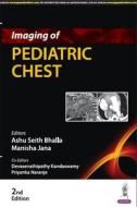 Imaging Of Pediatric Chest di Ashu Seith Bhalla, Manisha Jana, Devasenathipathy Kandaswamy, Priyanka Naranje edito da Jaypee Brothers Medical Publishers