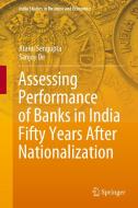 Assessing Performance of Banks in India Fifty Years After Nationalization di Atanu Sengupta, Sanjoy de edito da Springer Singapore