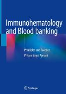 Immunohematology and Blood Banking: Principles and Practice di Pritam Singh Ajmani edito da SPRINGER NATURE