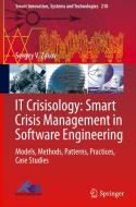 It Crisisology: Smart Crisis Management in Software Engineering: Models, Methods, Patterns, Practices, Case Studies di Sergey V. Zykov edito da SPRINGER NATURE