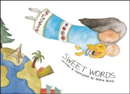 Sweet Words/Les Mots Doux di Sophie Paine edito da MCCM CREATIONS
