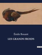 LES GRANDS FROIDS di Émile Bouant edito da Culturea