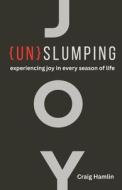 Un-Slumping di Craig Hamlin edito da Wentworth Press