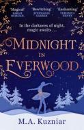 Midnight In Everwood di M.A. Kuzniar edito da HarperCollins Publishers