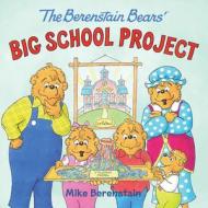 The Berenstain Bears' Big School Project: Includes 2 Sheets of Stickers! di Mike Berenstain edito da HARPERCOLLINS