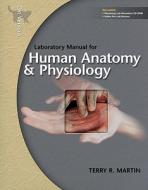 Laboratory Manual For Human Anatomy And Physiology di #Martin,  Terry R. edito da Mcgraw-hill Education - Europe