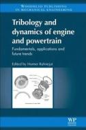 Tribology and Dynamics of Engine and Powertrain: Fundamentals, Applications and Future Trends edito da WOODHEAD PUB