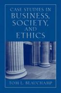 Case Studies in Business, Society, and Ethics di Tom L. Beauchamp edito da Pearson Education (US)