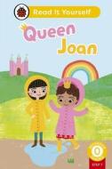 Queen Joan (Phonics Step 7): Read It Yourself - Level 0 Beginner Reader di Ladybird edito da Penguin Random House Children's UK