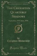 The Creighton Quarterly Shadows, Vol. 25 di Creighton University edito da Forgotten Books