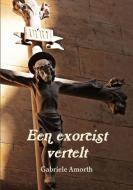 Een Exorcist Vertelt di Gabriele Amorth edito da Lulu.com