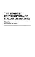 The Feminist Encyclopedia of Italian Literature di Rinaldina Russell edito da Greenwood